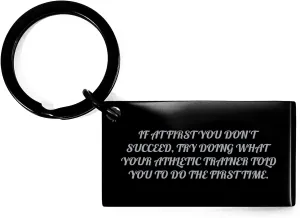 Funny Athletic Trainer Gifts for Father's Day - Keychain with Inspirational Quote - Gifts from Daughter, Son - Sarcastic, Encouragement, Appreciation