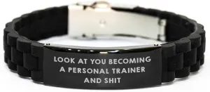 Funny Personal Trainer Gifts - Look At You Becoming A Personal Trainer And Shit, Glide lock Clasp Bracelet for Mother's Day from Friends and Family