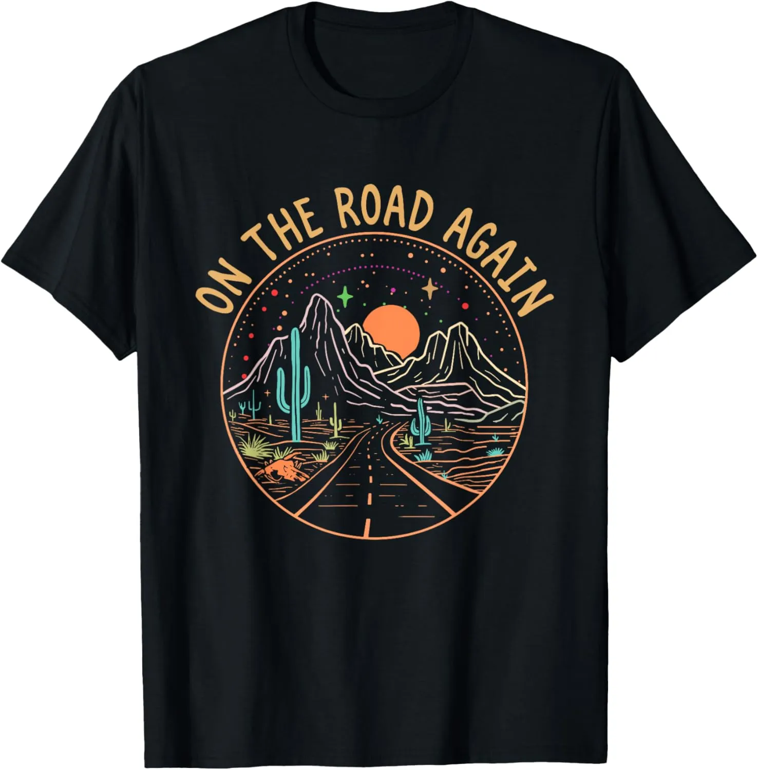 On The Road Again Classic Art Funny Road Cactus West Deserts T-Shirt