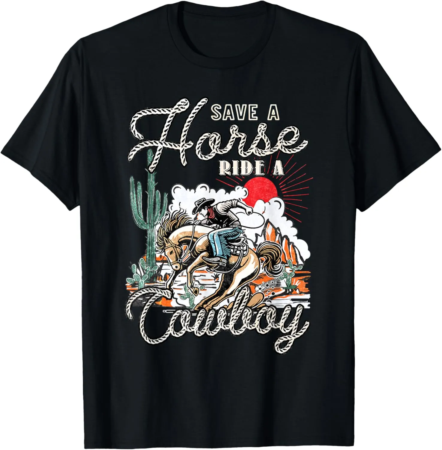 Save Horse Mountains Deserts Cactus Horses Ride Cowboy T-Shirt
